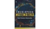 Ensiklopedia Matematika ; Buku Panduan Matematika 2