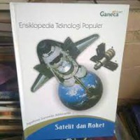 Ensiklopedia Teknologi Populer : Satelit Dan Roket