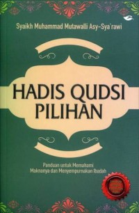Image of Hadis qudsi pilihan : panduan untuk memahami maknanya dan menyempurnakan ibadah
