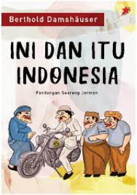 Ini dan Itu Indonesia : Pandangan Seorang jerman