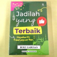 Jadilah yang terbaik : menjadikan diri pribadi yang luar biasa