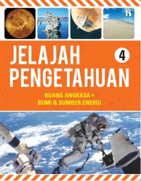 Jelajah pengetahuan 4 : ruang angkasa, bumi & sumber energi