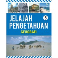 Jelajah pengetahuan 5 : Geografi