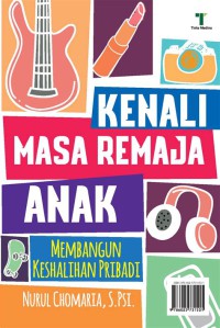 Kenali masa remaja anak : membangun keshalihan pribadi