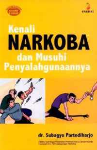 Kenali Narkoba dengan Musuhi Penyalagunaannya