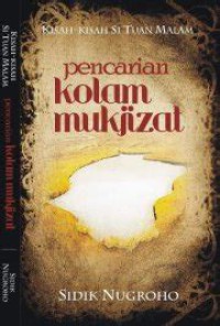 Kisah - Kisah Si Tuan Malam : Pencarian Kolam Mukjizat