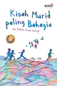 Kisah  Murid Paling Bahagia dan sebelas kisah lainnya