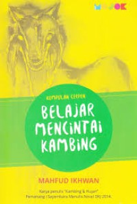 Kumpulan Cerpen  Belajar Mencintai Kambing