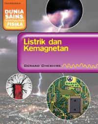 Listrik dan kemagnetan ;Dunia Sains Fisika