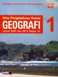 lmu Pengetahuan Soaial Geografi 1 Unruk SMP/Mts Kelas VII
