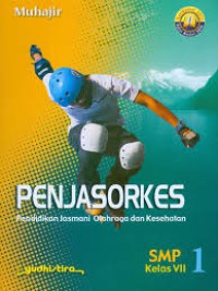 PENJASORKES : Pendidikan Jasmani Olahraga dan Kesehatan  SMP Kelas VII 1