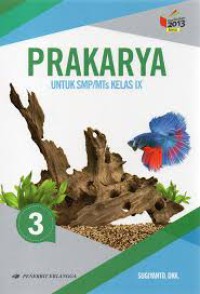 Prakarya 3 Untuk SMP/Mts Kelas IX