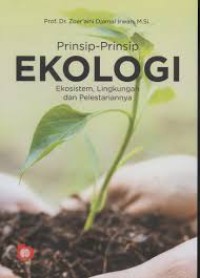 Prinsip -Prinsip Ekologi : Ekosistem ,Lingkungan dan Pelestariannya