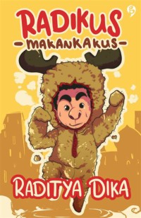 Radikus ; Makanankakus ,Bukan Binatang Biasa