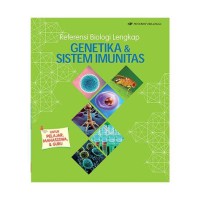Referensi Biologi lengkap : genetika dan sistem imunitas