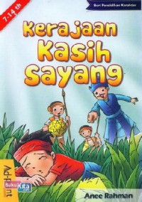 Seri Pendidikan Karakter  : Kerajaan kasih Sayang