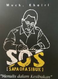 SOS [ sapa ora sibik ] menulis dalam kesibukan