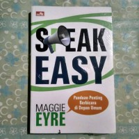 Image of Speak easy : Panduan penting berbicara di depan umum