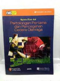 Sports First Aid ; pertolongan Pertama Dengan Pencegahan Cedera Olahraga