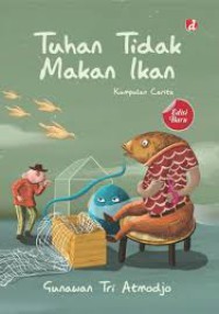 Image of Tuhan tidak makan ikan : Kumpulan cerita
