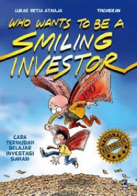 Who Wants To Be Smiling Investor : Cara Mudah Belajar Investasi Saham