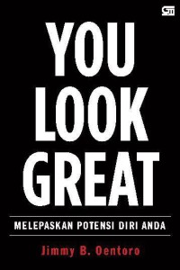 Image of You look great : melepaskan potensi diri anda