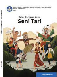 Buku Panduan Guru Seni Tari
Untuk SMP Kelas VII