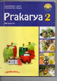 Prakarya 2 Untuk SMP/MTS Kelas VIII edisi revisi 2016