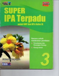 Super IPA Terpadu Untuk SMP dan MTs Kelas IX  3 ( KTSP Standar Isi 2006 )