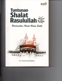 Tuntunan Shalat Rasulullah : berdasakan hadis -hadis sahih