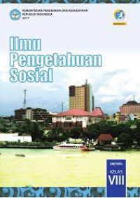 Ilmu Pengetahuan Sosial SMP/Mts Kelas VIII semester 2; kurikulum 2013